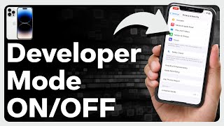 How To Turn On Or Off Developer Mode On iPhone