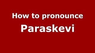 How to pronounce Paraskevi