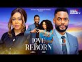 LOVE REBORN NADIA BUARI CHIKE DANIELS STEVE EBOH Latest 2025 Nigerian Movies