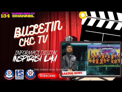 EP134 CKC TV BULETIN CKC TV SEPANJANG 3 MINGGU PERSEKOLAHAN