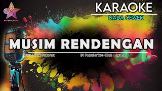 Download lagu MUSIM RENDENGAN KARAOKE || NADA CEWEK mp3