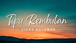 Download lagu Tipu Rembulan - Vicky Salamor (Lyrics/Lirik Lagu) mp3