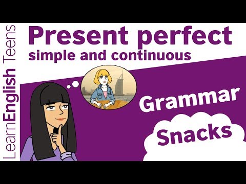 Grammar Tutorial - Present Perfect Simple & Continuous