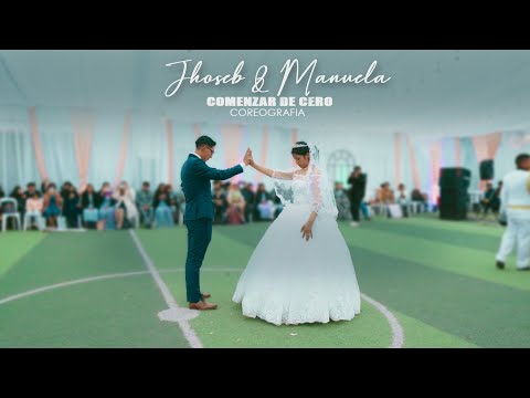 COMENZAR DE CERO - Jhoseb&Manuela ( Coreografía en nuestro Matrimonio)