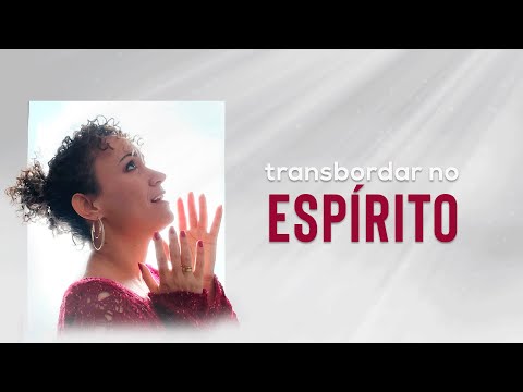 Transbordar No Espírito - Ana Lúcia