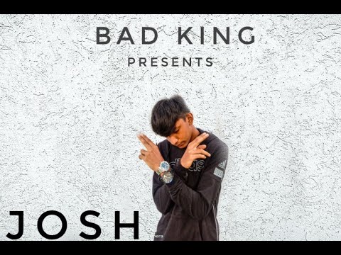 JOSH (OFFICIAL MUSIC VIDEO)  || BAD KING || PROD BY. HITEMBLOCK X YOUNGWOODY || 2021