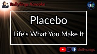 Placebo - Life's What You Make It (Karaoke)