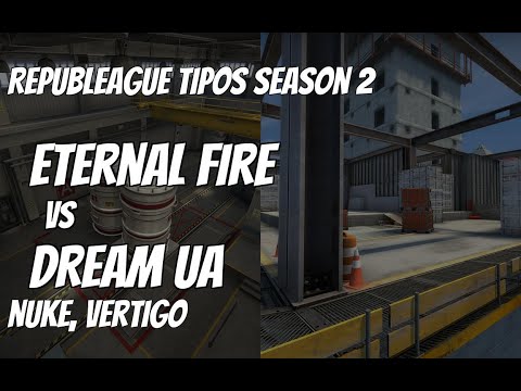 Eternal Fire vs DREAM UA Recap /  at REPUBLEAGUE TIPOS Season 2