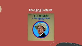 Changing Partners - Bill Monroe and His Blue Grass Boys