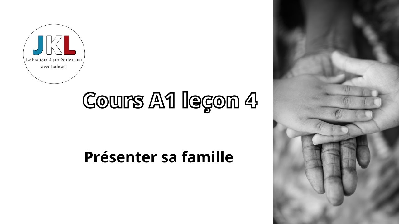 JKL - cours A1 leçon 4 - présenter sa famille