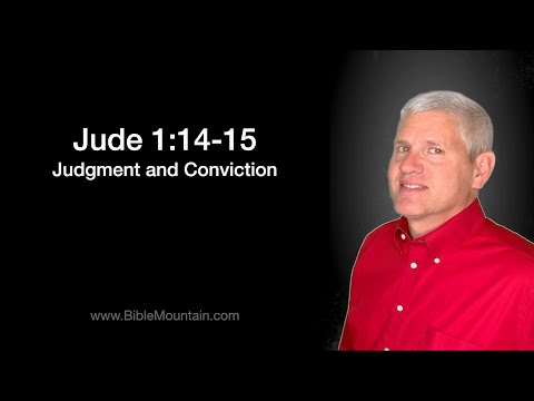 Jude 1:14-15 Judgment and Conviction