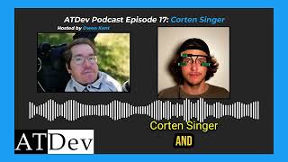 ATDev Podcast Episode 17: The Future of Assistive Technology with Corten Singer 