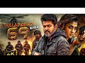 Thalapathi 69 Full Movie Hindi Dubbed Action Movie New Release 2025 Vijay Thalapathi South