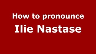 How to pronounce Ilie Năstase