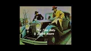 This Time Baby                               Jackie Moore