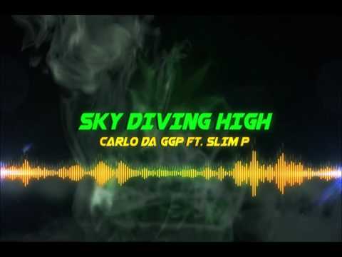 Carlo DA GGP - Sky Diving High ft. Slim P