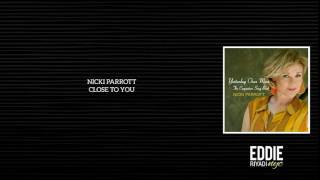 NICKI PARROTT - CLOSE TO YOU