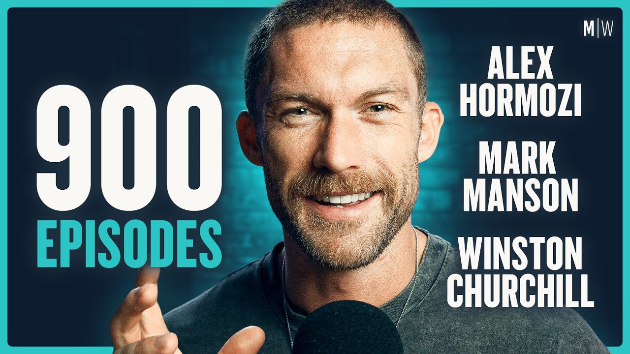 11 Lessons From 900 Episodes - Alex Hormozi, Mark Manson & Winston Churchill
