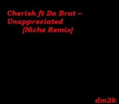 Cherish ft Da Brat - Unappreciated (Niche REMIX)