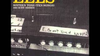 Eels: Last Stop: This Town (Sixteen Tons, 2003 KCRW Session) 6/10