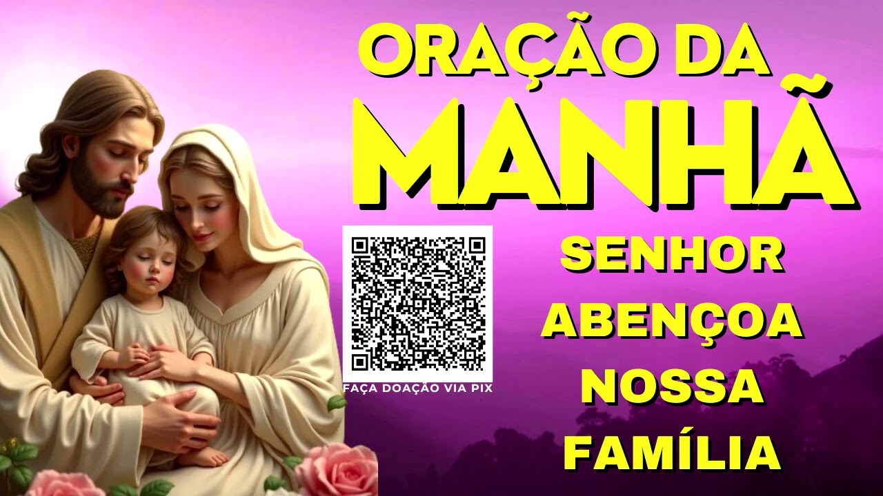 ORAÇÃO DA MANHÃ = SENHOR ABENÇOA NOSSA FAMÍLIA
