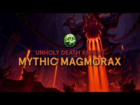 [No Shame] Mythic Magmorax - Unholy Death Knight