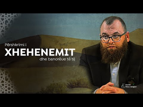 Përshkrimi i Xhehenemit dhe banorëve të tij - Hoxhë Fitim Gërguri (25.04.2025)