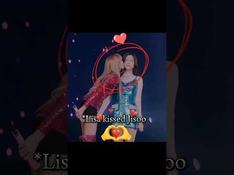 Lisa kissed Jisoo😮🤍🎀 #blackpink #jisoo #lisa #ros&eacute; #jennie #earthquake
