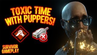 TOXIC TIME WITH PUPPERS! - Survivor Gameplay - Dead By Daylight