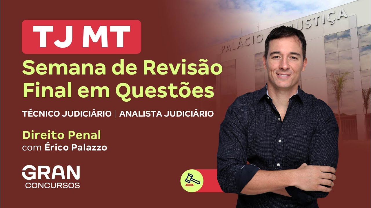 Concurso TJ MT Técnico e Analista Judiciário | Revisão Final em  Direito Penal