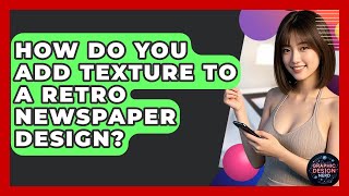 How Do You Add Texture To A Retro Newspaper Design? - Graphic Design Nerd