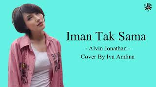 Download lagu Iman Tak Sama - Alvin Jonathan - Cover By Iva Andina ( Lirik ) mp3