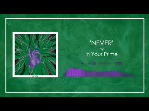 In Your Prime - NEVER (Official Audio Stream)