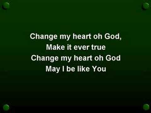 Change My Heart oh God (worship video w/ lyrics)