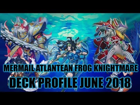 BEST! MERMAIL ATLANTEAN FROG KNIGHTMARE! (JUNE 2018)  YUGIOH!