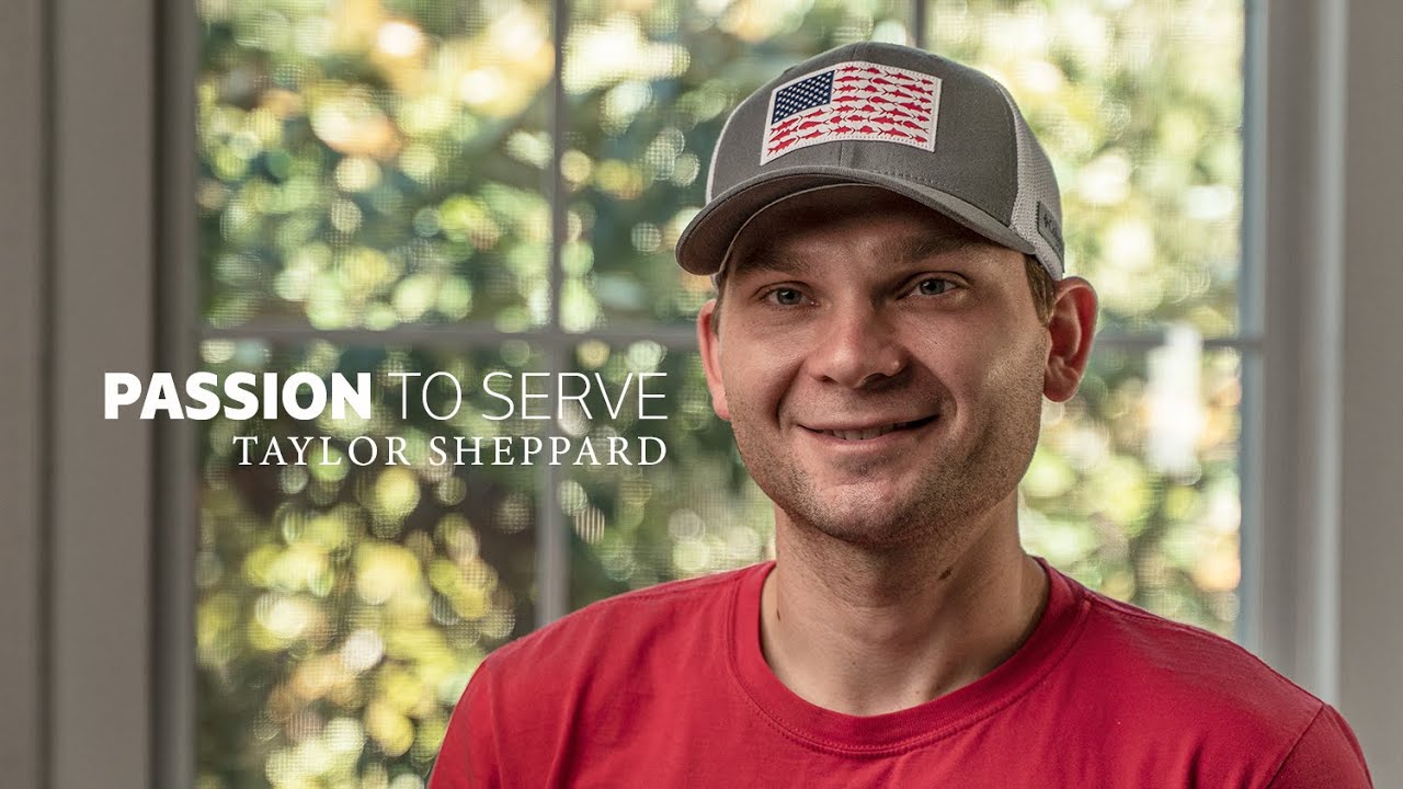 TAYLOR SHEPPARD | PASSION TO SERVE