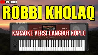 Download lagu ROBBI KHOLAQ KARAOKE SHOLAWAT VERSI DANGDUT KOPLO ... mp3