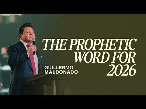 The Prophetic Word For 2026 | Guillermo Maldonado | Sunday Sermon