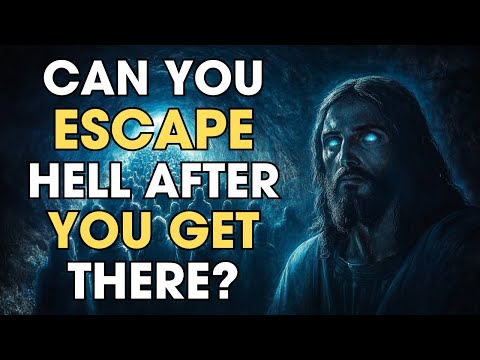 Can You Escape Hell After You Get There? The Truth Is Terrifying | Biblical Wisdom