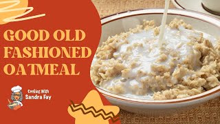 Good Old Fashioned Oatmeal Recipe | Breakfast Food | Simple & Easy Recipe