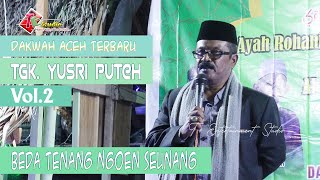 Download lagu Tgk.Yusri Puteh I Beda Tenang Ngon Seunang I Dakwah Aceh Terbaru Vol .2 mp3