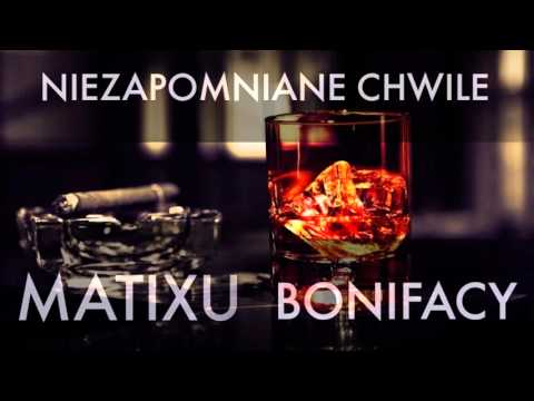 Matixu - Niezapomniane chwile ( prod. Bonifacy )