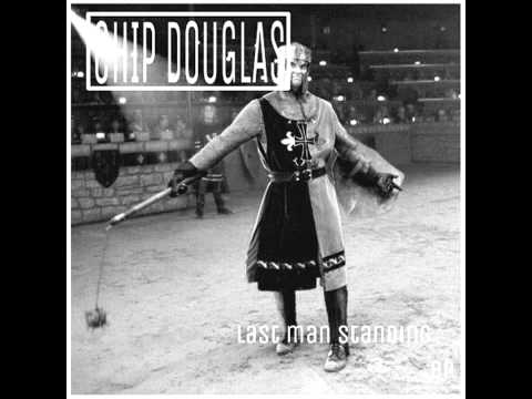 Chip Douglas - Last Man Standing EP [2013]