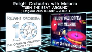 TURN THE BEAT AROUND - Relight Orchestra with Melanie (2005 Original Club R.E.edit)