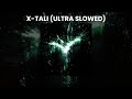 X TALI ULTRA SLOWED 1 HOUR
