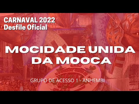 Mocidade Unida da Mooca 2022 - Desfile Oficial Carnaval 2022 - HD 21.4.2022