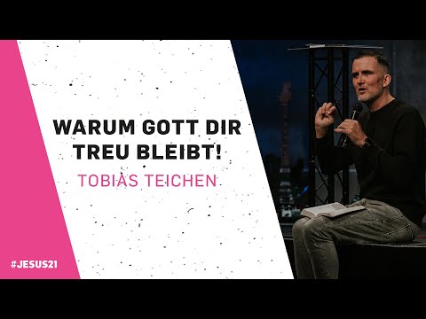 Warum Gott dir treu bleibt! | Tobias Teichen