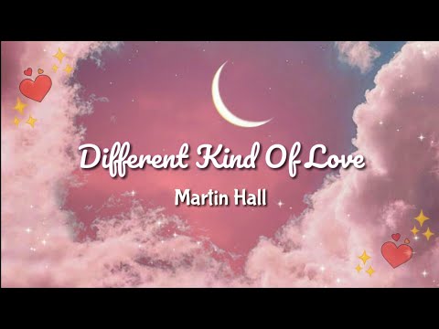 Different Kind Of Love - Martin Hall (Lyric Video)