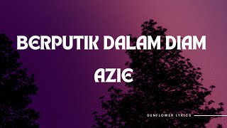 Download lagu Azie Berputik Dalam Diam lirik mp3 Download lagu Azie Berputik Dalam Diam lirik mp3