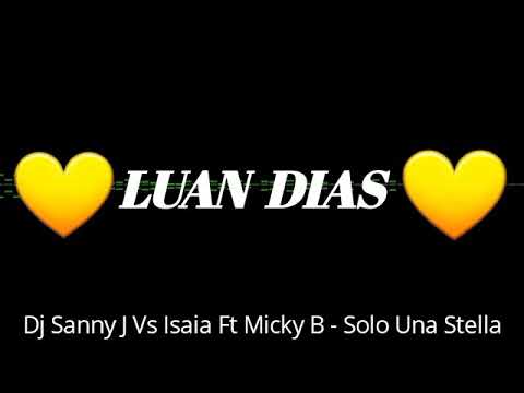 Dj Sanny J Vs Isaia Ft Micky B - Solo Una Stella